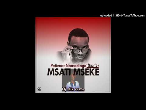 Patience Namadingo - Msati Mseke remix (feat. dJ elix news)