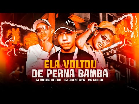 ELA VOLTOU DE PERNA BAMBA - MC GUH SR, PIKENO MPC, DJ FREITAS OFICIAL - FORROZIN 2023