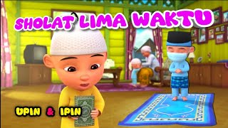 Download lagu UPIN & IPIN Sholat 5 Waktu - Sholat Lima Waktu mp3