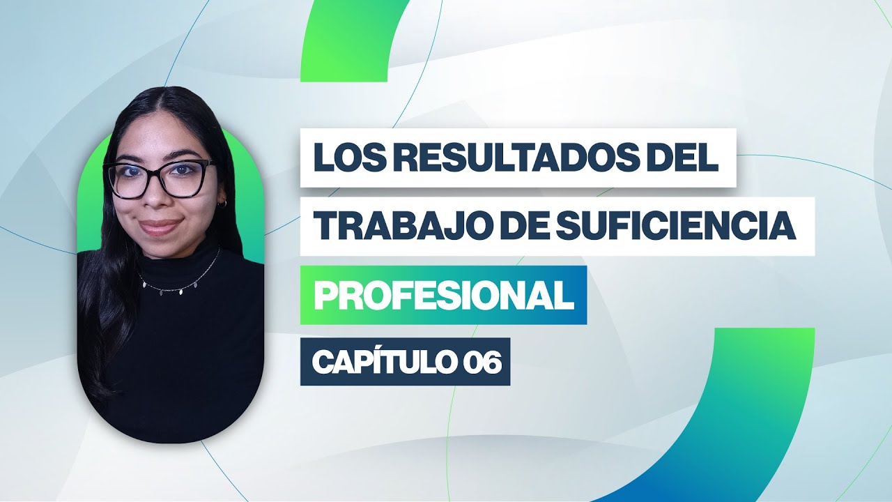 Cómo redactar los Resultados del Trabajo de Suficiencia Profesional | Clase 06