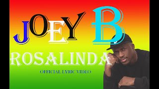 JOEY B - ROSALINDA (OFFICAIL LYRIC VIDEO)