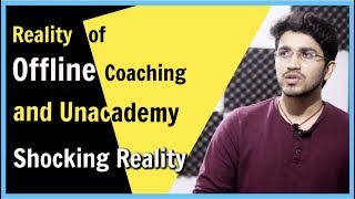 Reality of Offline Coaching Institutes and Unacademy | Special Class