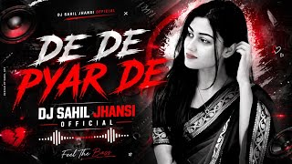 Download lagu De de pyar de | EDM trance mix | DJ sahil jhansi official | DJ Rimex song hindi mp3