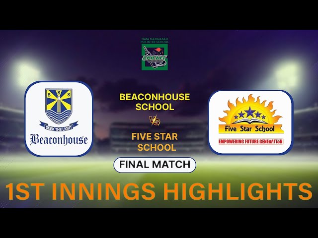 1st Innings Highlights | Beaconhouse School vs Five Star School | Final | PCB-Naya Nazimabad | MF13