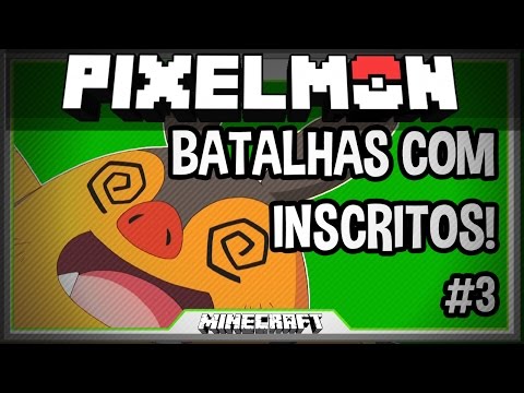 BATALHAS COM INSCRITOS! #3 [LIGA PIXELMON] Vem Jogar!