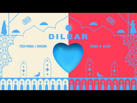 Dilbar by Tech Panda & Kenzani x Rusha & Blizza | Official Visualizer | 2022