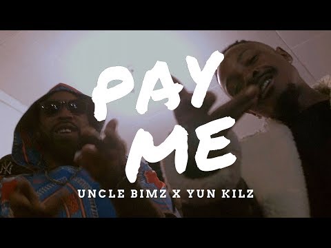 Uncle Bimz - Pay Me Ft. Yun Kilz (Official Video)