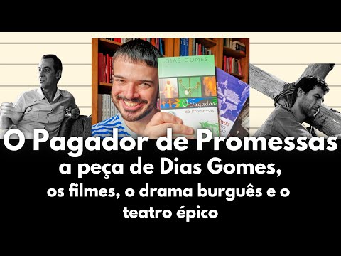 O Pagador de Promessas, de Dias Gomes: o livro, a pea, os filmes, o drama burgus e o teatro pico