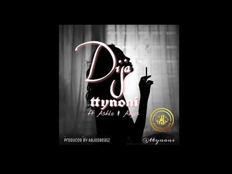 TTY NONI - Dija ft Ashlo weezy & Abjos