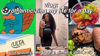 vlog: romanticizing my life for a day (ulta, grocery, new jewelry, dinner, paint & sip)