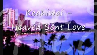 Keahiwai   Heaven Sent Love