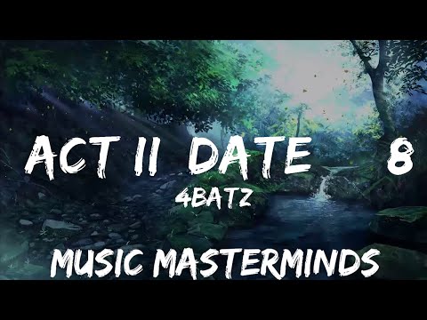 4Batz - act ii: date @ 8 (Lyrics) "I'll come and slide by 8pm"  | 25mins - Feeling your music