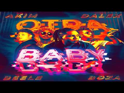 Otra Baby - Akim Ft. Dalex y Beele [2021