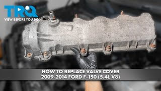 How to Replace Valve Cover 2009-2014 Ford F-150