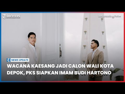 Wacana Kaesang Jadi Calon Wali Kota Depok, PKS Siapkan Imam Budi Hartono