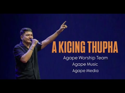 A KICING THUPHA (Agape Worship) / WorshipLeader - Pastor KhaiPi / Agape Music / Agape Media