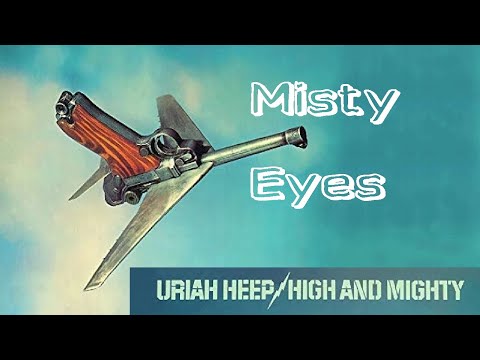 Misty Eyes - Uriah Heep