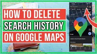 How To Delete Your Search History On Google Maps - Clear Recent Searches