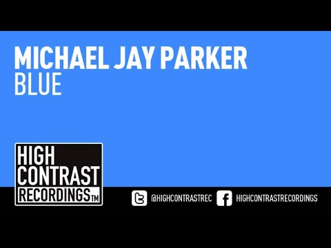 Michael Jay Parker - Blue [High Contrast Recordings]