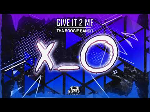 Give It 2 Me - Tha Boogie Bandit [LokoSound Records]