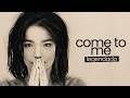 björk - Come To Me (Legendado)