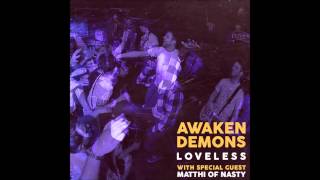 Awaken Demons - Loveless *NEW SONG 2014*