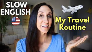 Slow English - My Travel Routine ✈️ A2–B1 Shadowing Practice