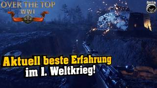 Die aktuell BESTE Spielerfahrung im 1. WELTKRIEG! | Over The Top: WW1