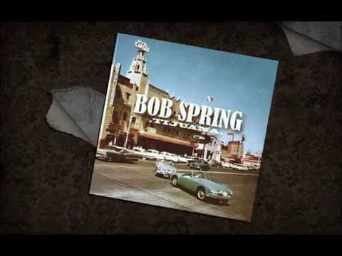Bob Spring - Tijuana (Single)