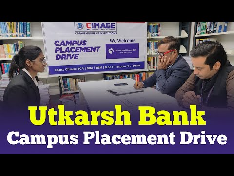 Utkarsh Small Finance Bank Campus Placement Drive at CIMAGE College