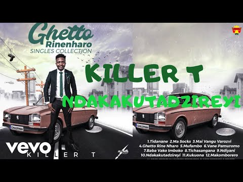 Killer T - Ndakakutadzireyi (Ofiicial Audio)