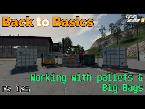 Farming Simulator 19 - Back to Basics - Using Pallets and Big Bags - FS125