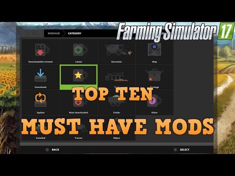 Farming Simulator 17 Top Ten MUST HAVE MODS
