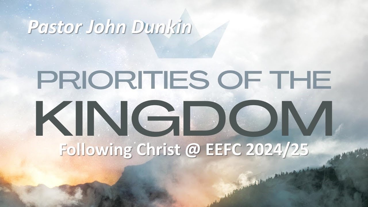 "Priorities of the Kingdom" - Pastor John Dunkin