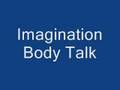 Imagination Body Talk 