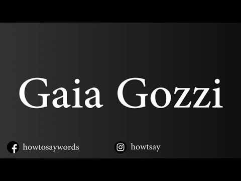 How To Pronounce Gaia Gozzi