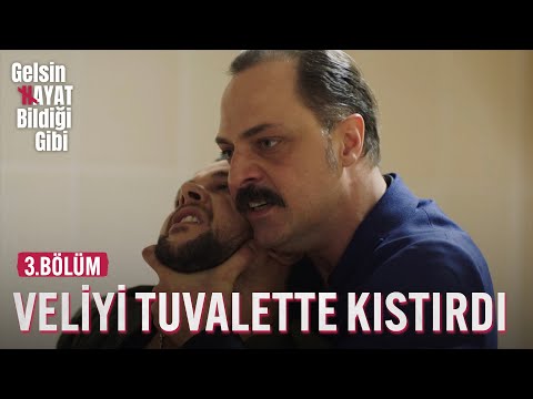 Sadi Veliyi Tuvalette Kıstırıyor - Gelsin Hayat Bildiği Gibi (3.Bölüm)