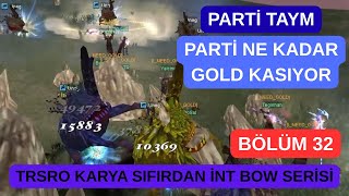 PARTİYLE BULUŞTUK | EU PARTİ NE KADAR GOLD KASIYOR | Bölüm 32 | TRSRO KARYA Serv