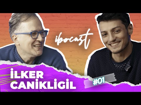 Gerçek İlker Canikligil | ibocast - 01