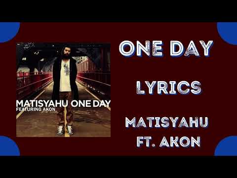 One Day Lyrics - Matisyahu Featuring Akon