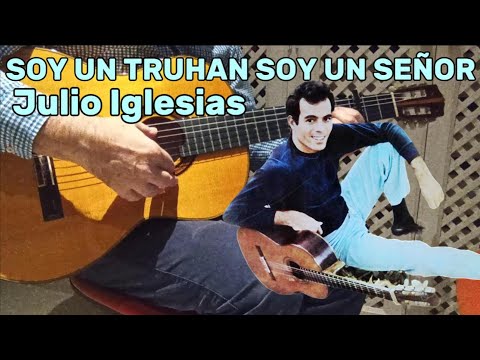 Soy Un Truhán, Soy Un Señor - Julio Iglesias