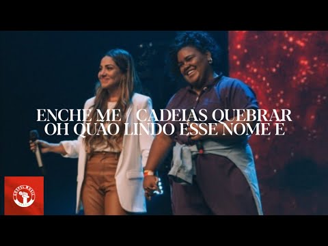 Gabriela Rocha, Jéssica Augusto - Enche Me / Cadeias Quebrar | Ao Vivo Na Lagoinha Niterói