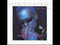 Luther Vandross -- "Whether Or Not The World Gets Better"