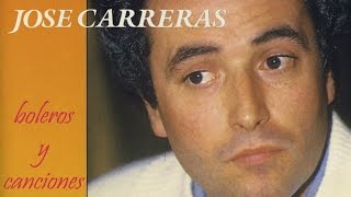 José Carreras - Boleros y Canciones (Amapola, Valencia, Solamente una vez...)