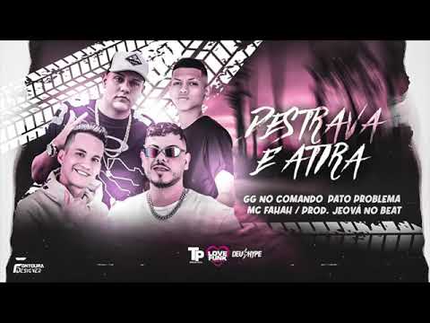 MC GG NO COMANDO, PATO PROBLEMA E JEOVÁ NO BEAT FEAT : MC FAHAH - DESTRAVA E ATIRA