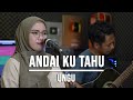ANDAI KU TAHU UNGU LIVE COVER INDAH YASTAMI