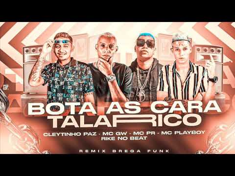 🇧🇷 CLEYTINHO PAZ, ÉO PLAYBOY, MC PR E MC GW - BOTA AS CARA TALARICO - REMIX BREGA FUNK