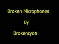 Broken Microphones - Brokencyde 