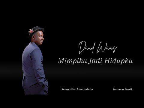 Daud Waas - Mimpiku Jadi Hidupku [Official Music Video]