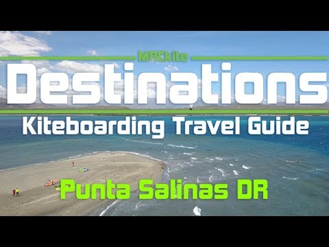 Kiteboarding Travel Guide: Punta Salinas, DR - Destinations EP 07